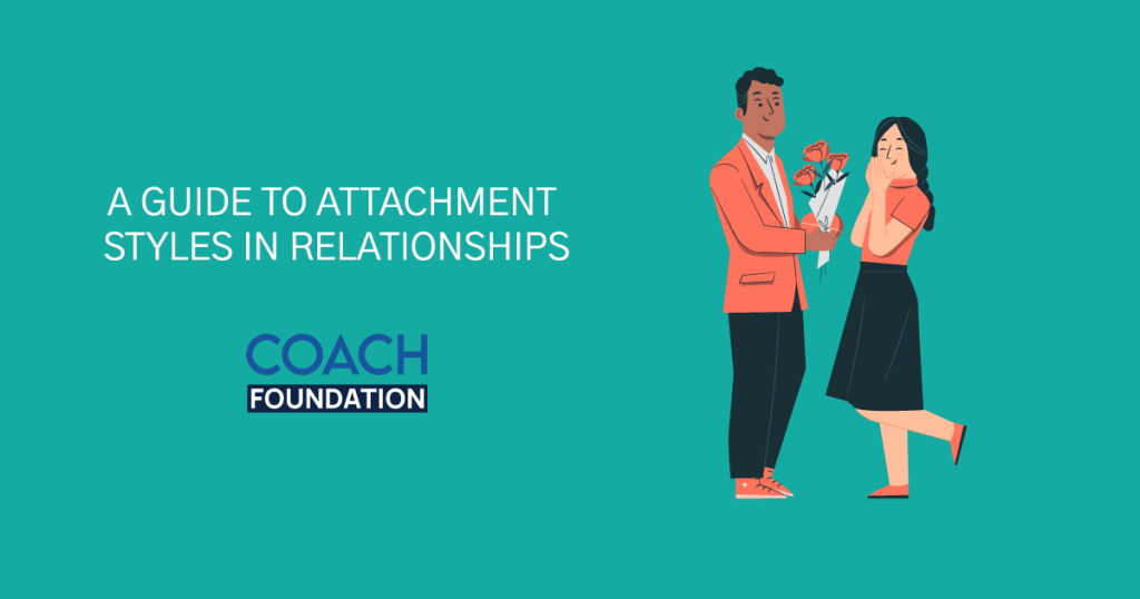 A Guide to Different Attachment Styles  In Relationships Successful Life Coaching Program